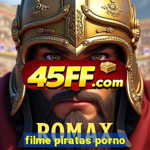 filme piratas porno